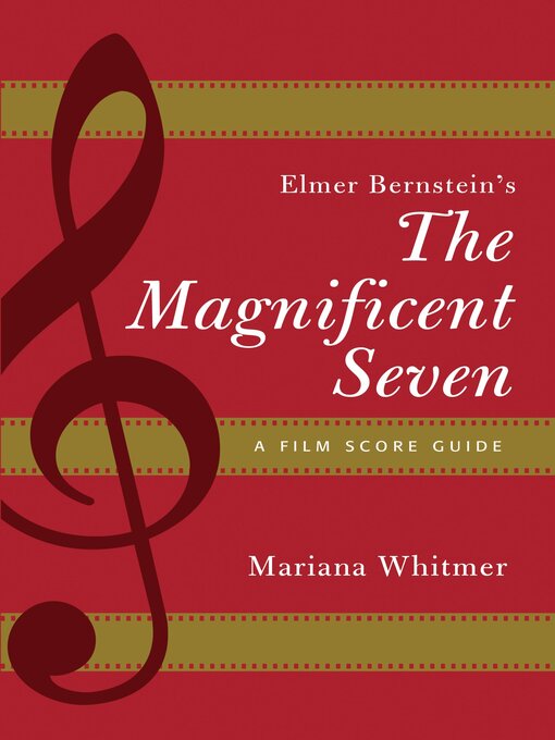 Title details for Elmer Bernstein's the Magnificent Seven by Mariana Whitmer - Wait list